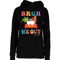 Cute End Of School Year Teacher Summer Bruh We Out Teachers Womens Funnel Neck Pullover Hood