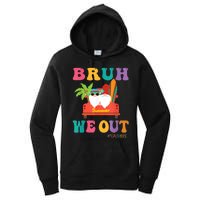 Cute End Of School Year Teacher Summer Bruh We Out Teachers Women's Pullover Hoodie