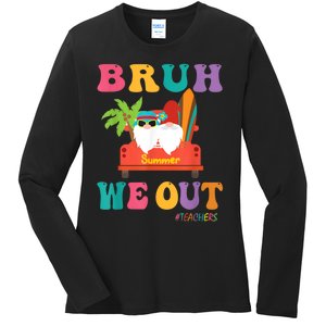 Cute End Of School Year Teacher Summer Bruh We Out Teachers Ladies Long Sleeve Shirt