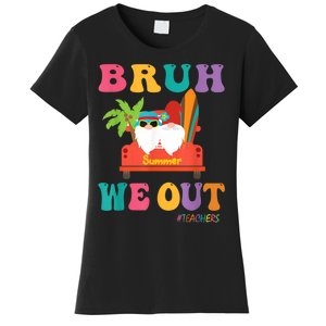 Cute End Of School Year Teacher Summer Bruh We Out Teachers Women's T-Shirt