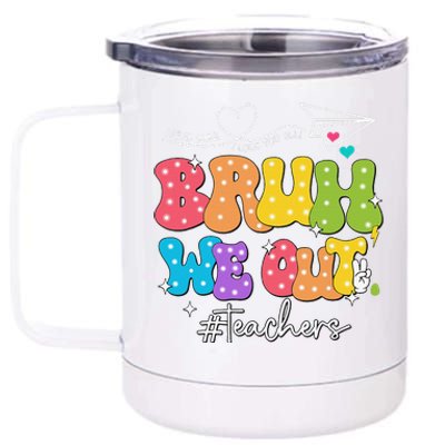 Cute End Of School Year Groovy Summer Bruh We Out Teachers 12 oz Stainless Steel Tumbler Cup