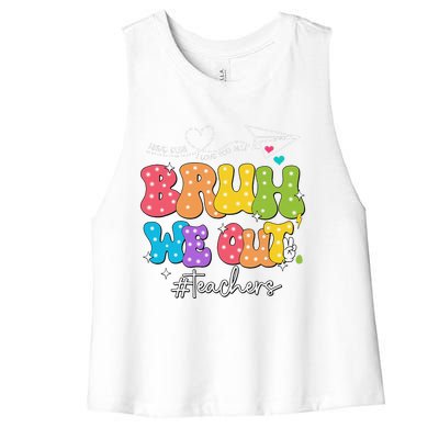 Cute End Of School Year Groovy Summer Bruh We Out Teachers Women's Racerback Cropped Tank