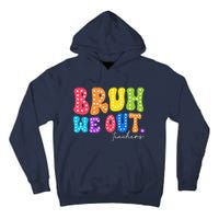 Cute End Of School Year Groovy Summer Bruh We Out Teachers Tall Hoodie