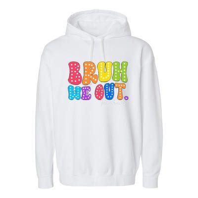 Cute End Of School Year Groovy Summer Bruh We Out Teachers Garment-Dyed Fleece Hoodie