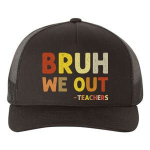 Cute End Of School Year Teacher Summer Bruh We Out Teachers Yupoong Adult 5-Panel Trucker Hat