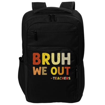 Cute End Of School Year Teacher Summer Bruh We Out Teachers Impact Tech Backpack