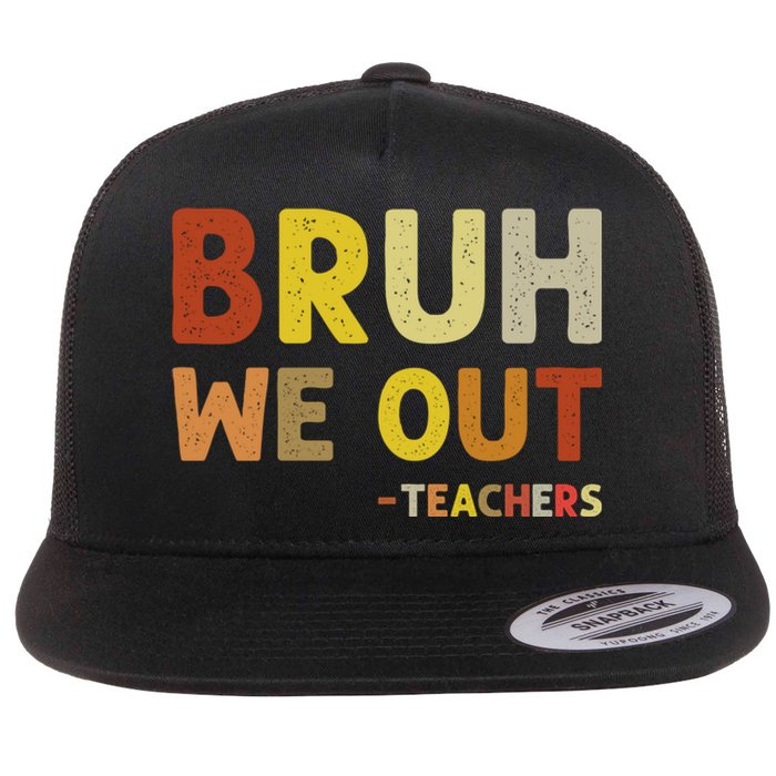 Cute End Of School Year Teacher Summer Bruh We Out Teachers Flat Bill Trucker Hat