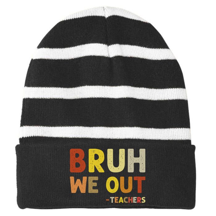 Cute End Of School Year Teacher Summer Bruh We Out Teachers Striped Beanie with Solid Band