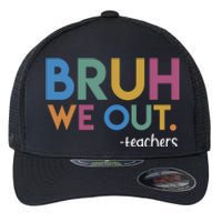 Cute End Of School Year Teacher Summer Bruh We Out Teachers Flexfit Unipanel Trucker Cap