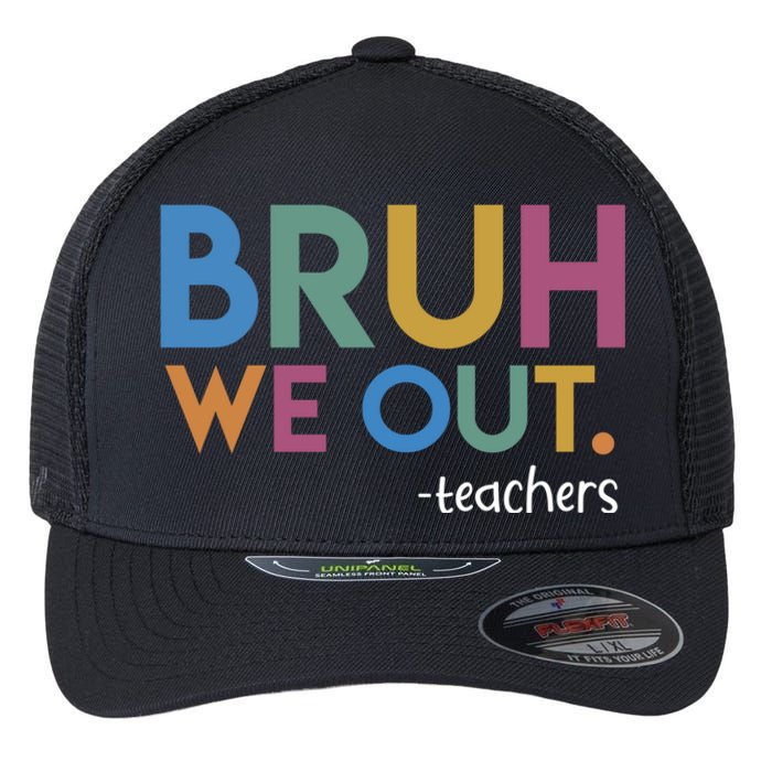 Cute End Of School Year Teacher Summer Bruh We Out Teachers Flexfit Unipanel Trucker Cap