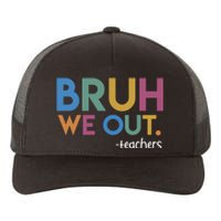 Cute End Of School Year Teacher Summer Bruh We Out Teachers Yupoong Adult 5-Panel Trucker Hat