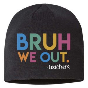 Cute End Of School Year Teacher Summer Bruh We Out Teachers Sustainable Beanie