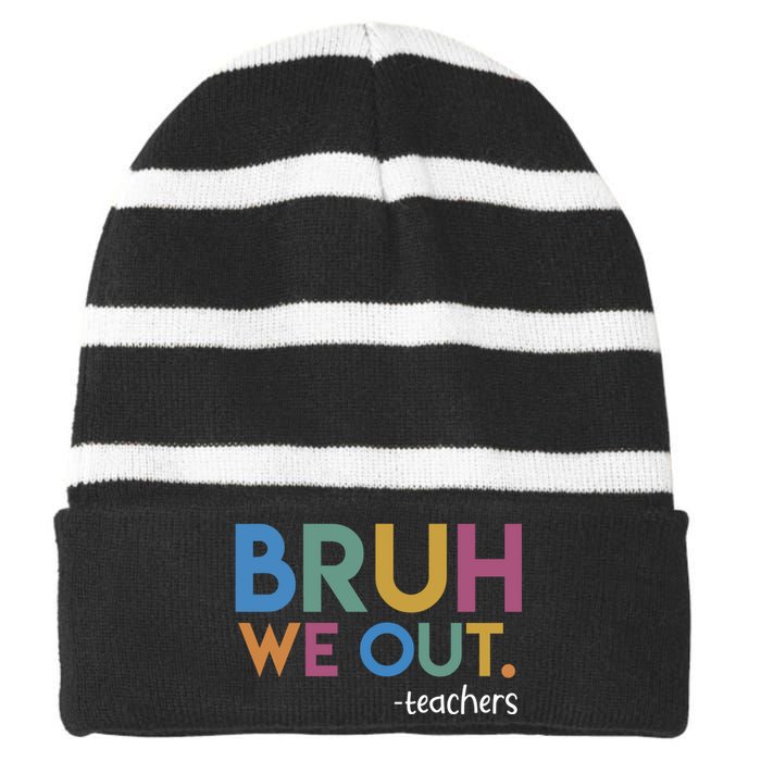 Cute End Of School Year Teacher Summer Bruh We Out Teachers Striped Beanie with Solid Band