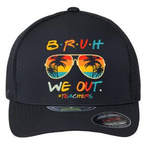 Cute End Of School Year Funny Glasse Summer Bruh We Out Teachers Gift Flexfit Unipanel Trucker Cap