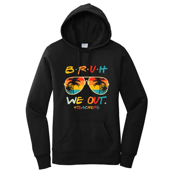 Cute End Of School Year Funny Glasse Summer Bruh We Out Teachers Gift Women's Pullover Hoodie