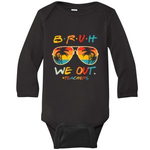 Cute End Of School Year Funny Glasse Summer Bruh We Out Teachers Gift Baby Long Sleeve Bodysuit