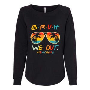 Cute End Of School Year Funny Glasse Summer Bruh We Out Teachers Gift Womens California Wash Sweatshirt