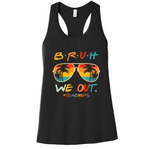 Cute End Of School Year Funny Glasse Summer Bruh We Out Teachers Gift Women's Racerback Tank