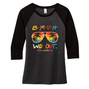 Cute End Of School Year Funny Glasse Summer Bruh We Out Teachers Gift Women's Tri-Blend 3/4-Sleeve Raglan Shirt