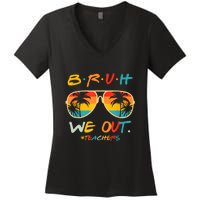 Cute End Of School Year Funny Glasse Summer Bruh We Out Teachers Gift Women's V-Neck T-Shirt