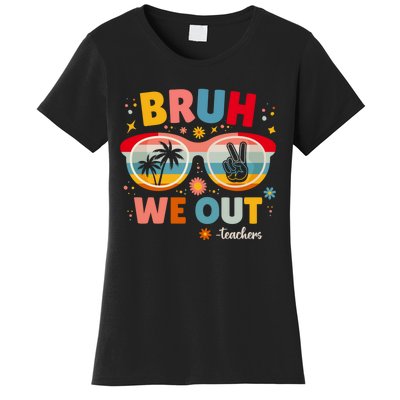 Cute End Of School Year Teacher Summer Bruh We Out Teachers Women's T-Shirt