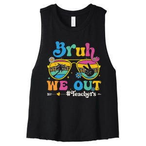 Cute End Of School Year Teacher Summer Bruh We Out Teachers Women's Racerback Cropped Tank