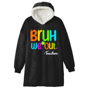 Cute End Of School Year Teacher Summer Bruh We Out Teachers Hooded Wearable Blanket