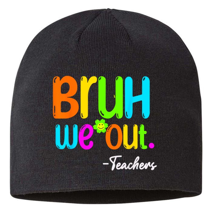 Cute End Of School Year Teacher Summer Bruh We Out Teachers Sustainable Beanie