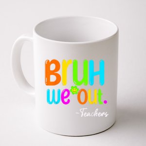 Cute End Of School Year Teacher Summer Bruh We Out Teachers Coffee Mug