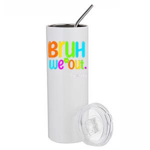 Cute End Of School Year Teacher Summer Bruh We Out Teachers Stainless Steel Tumbler