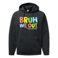 Cool End Of School Year Summer Bruh We Out Teachers Gift Performance Fleece Hoodie