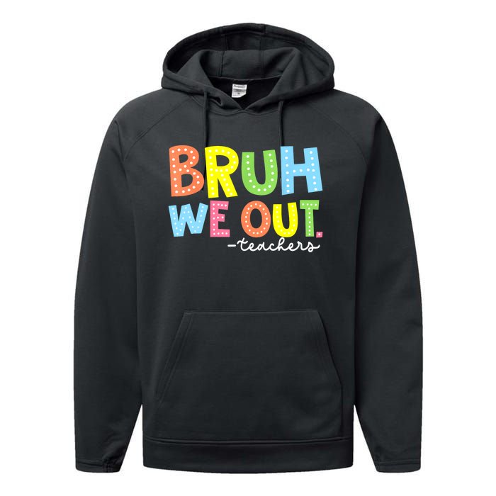 Cool End Of School Year Summer Bruh We Out Teachers Gift Performance Fleece Hoodie