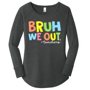 Cool End Of School Year Summer Bruh We Out Teachers Gift Women's Perfect Tri Tunic Long Sleeve Shirt