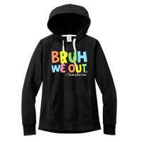 Cool End Of School Year Summer Bruh We Out Teachers Gift Women's Fleece Hoodie