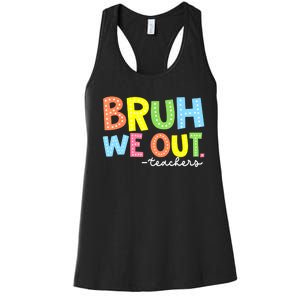 Cool End Of School Year Summer Bruh We Out Teachers Gift Women's Racerback Tank