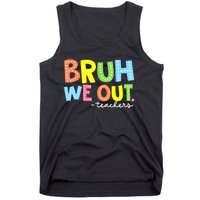 Cool End Of School Year Summer Bruh We Out Teachers Gift Tank Top