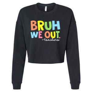 Cool End Of School Year Summer Bruh We Out Teachers Gift Cropped Pullover Crew