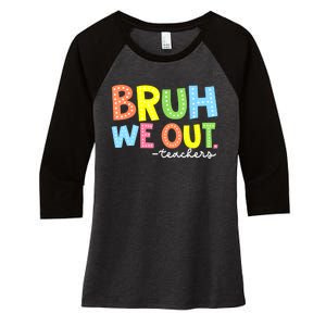 Cool End Of School Year Summer Bruh We Out Teachers Gift Women's Tri-Blend 3/4-Sleeve Raglan Shirt