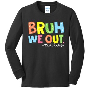 Cool End Of School Year Summer Bruh We Out Teachers Gift Kids Long Sleeve Shirt