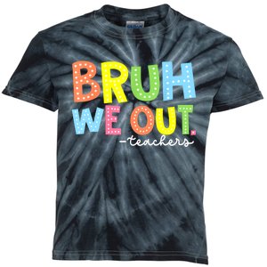 Cool End Of School Year Summer Bruh We Out Teachers Gift Kids Tie-Dye T-Shirt