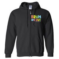 Cool End Of School Year Summer Bruh We Out Teachers Gift Full Zip Hoodie