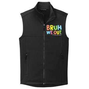 Cool End Of School Year Summer Bruh We Out Teachers Gift Collective Smooth Fleece Vest