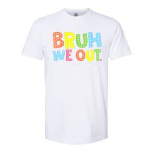 Cool End Of School Year Summer Bruh We Out Teachers Gift Softstyle CVC T-Shirt