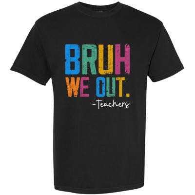 Cute End Of School Year Teacher Summer Bruh We Out Teachers Garment-Dyed Heavyweight T-Shirt