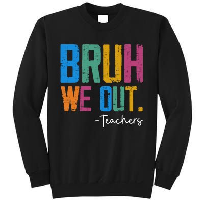 Cute End Of School Year Teacher Summer Bruh We Out Teachers Sweatshirt