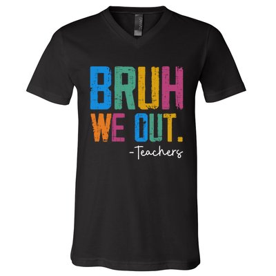 Cute End Of School Year Teacher Summer Bruh We Out Teachers V-Neck T-Shirt