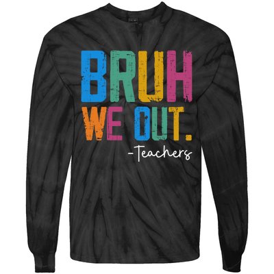 Cute End Of School Year Teacher Summer Bruh We Out Teachers Tie-Dye Long Sleeve Shirt