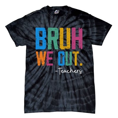 Cute End Of School Year Teacher Summer Bruh We Out Teachers Tie-Dye T-Shirt