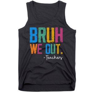 Cute End Of School Year Teacher Summer Bruh We Out Teachers Tank Top