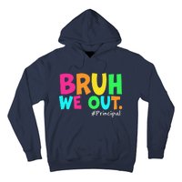 Cute End Of School Year Teacher Summer Bruh We Out Principal Hoodie